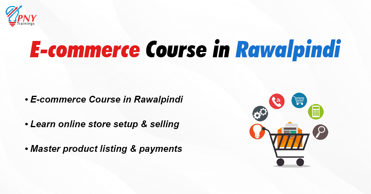 E-commerce Course in Rawalpindi and Islamabad